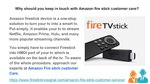 All you need to do is connect fire stick into any free hdmi port in your television set and plug the usb cable into a power source, detailed instruction is available on amazon fire stick support phone number which is just a call away. Amazon Fire Stick Customer Care Amazon Fire Stick Amazon Netflix Streaming