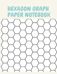 Perfect graph paper for organic chemistry class. Hexagon Graph Paper Notebook Organic Chemistry Hexagonal Graph Paper Notebook Gaming Mapping Graphs Structuring Sketches And Etc Mcneils Desiree K 9781092319966 Amazon Com Books