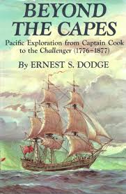 Great cooking techniques don't have to involve french. Beyond The Capes Pacific Exploration From Captain Cook To The Challenger 1776 1877 By Dodge E S