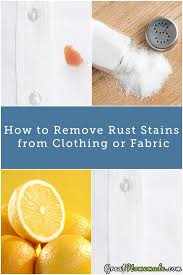 How To Remove Rust Stains From Clothes Remove Rust Stains How To Remove Rust Remove Rust From Clothes