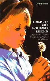 Growing Up with Bach Flower Remedies: A Guide to the Use of the Remedies  During Childhood and Adolescence