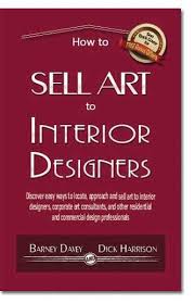 How To Sell Art To Interior Designers Selling Art Corporate Art Things To Sell