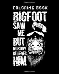 Hope you will like this and other coloring pages. Coloring Book Funny Bigfoot Sighting Big Foot Sasquatch 59 Pages 8 X 10 Inches Book Monkey 9781673577259 Amazon Com Books