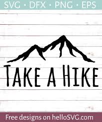 Download Take A Hike Svg Free Svg Files Hellosvg Com