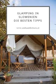 Glamping In Slowenien Die Schonsten Platze Zum Ubernachten In 2020 Slowenien Slowenien Urlaub Camping Slowenien