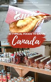 Traditional Canadian Foods You Must Try Canadian Food Canada Food Foodie Travel