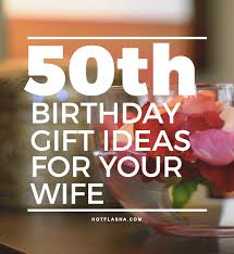 Just pick your favorite idea from those below to get started. Gifts For Wife Birthday Suggestions