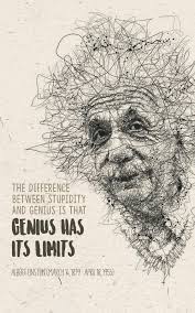 Meaningful Quotes The Difference Between Stupidity And Genius Is That Genius Has Its Limits Albert Einstein Hipster Drawings Albert Einstein Poster
