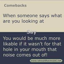 27 Like A Pro Ideas Funny Insults And Comebacks Witty Comebacks Comebacks And Insults