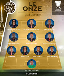Du côté du sco, hors de. Paris Saint Germain On Twitter Le Onze De Depart Du Paris Saint Germain Pour Affronter Lille Loscpsg Http T Co 9fptn6tljg