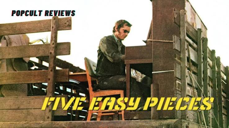 Movie Review – Five Easy Pieces – PopCult Reviews