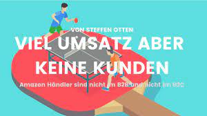 Hohe Umsatze Ohne Kunden Amazon Handler Sind Weder Im B2b Noch Im B2c Geschaft Aktiv Commerceand Eu