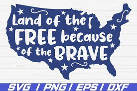 Land of the free because of the brave. Land Of The Free Because Of The Brave Svg America Svg 1313517 Cut Files Design Bundles