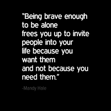 40 Single Quotes Why Being Single Is The Best Inspirational Quotes Brave Quotes Super Quotes