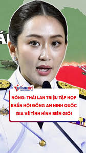 Thái Lan triệu tập họp khẩn Hội đồng An ninh quốc gia về tình hình biên  giới #tiktoknews #vietnamnet #news