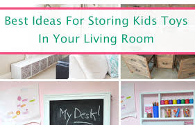 Children and tidy living spaces tend not to mix, period. Best Toy Storage Solutions For The Living Room Life Sprinkled With Joy