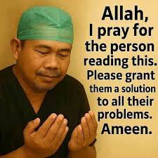 Allah, I pray for the person reading this. Please grant them a solution to  all their problems. Ameen.
