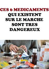 Ces 6 Medicaments Qui Existent Sur Le Marche Sont Tres Dangereux Medicaments Marche Conseilsante Infosante Sante