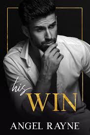 His Win (His Obsession Book 3) by Angel Rayne | Goodreads