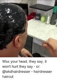 Once it dries, you're supposed to pull the wax off against the direction your hair grows. 25 Best Memes About Hurt Hurt Memes