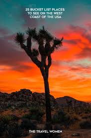 Things to do out west. 25 Bucket List Places To See On The West Coast Of The Usa The Travel Women
