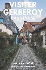 Tu Es Fan Des Villages De Charme Tu Passes Par Les Hauts De France Ne Loupe Surtout Pas L Oise Et Son Pl Tourisme En France Beaux Villages Village Francais