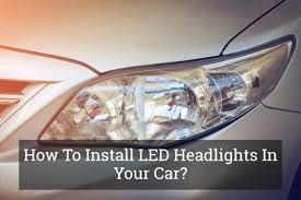 How do i install led lights in my car. How To Install Led Headlights In Your Car Jul 2021