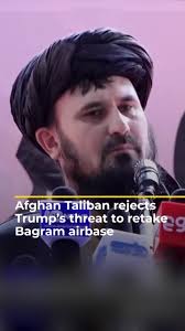 The Taliban has rejected any notion that Bagram airbase would be returned  to US forces, which withdrew from Afghanistan in 2021. President Donald  Trump has threatened ‘bad things’ if he doesn't get it ...