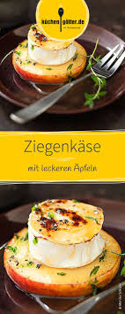 Ziegenkase Mit Apfeln Raclette Rezept Rezept Ziegenkase Rezepte Vorspeisen Rezepte