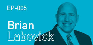 Episode 005: Brian LaBovick, LaBovick Law Group