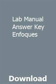 Answer the questions in exercise 5. Lab Manual Answer Key Enfoques Manual Answer Keys Answers