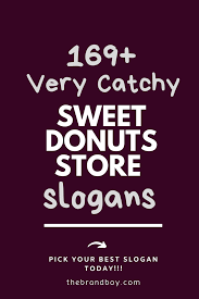 List Of 389 Brilliant Donut Slogans And Taglines Business Slogans Catchy Slogans Donut Store