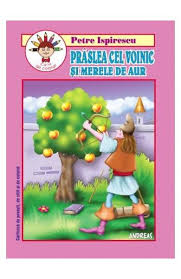 De când făcea plopșorul pere și răchita micșunele; Praslea Cel Voinic Si Merele De Aur Carte De Colorat Petre Ispirescu Libris