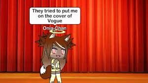 They Tried To Put Me On The Cover Of Vogue But My Legs Were Too Long Meme They Tried To Put Me On The Cover Of Vogue Meme Gacha Life Shania Rose Youtube