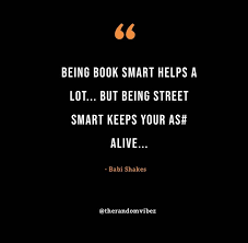 Don't forget to confirm subscription in your email. 30 Street Smart Quotes To Inspire You To Be One The Random Vibez