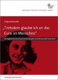 Trotz allem glaube ich an das Gute im Menschen“. Das Tagebuch der Anne  Frank und seine Rezeption in der Bundesrepublik Deut