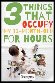 3 Things That Occupy My 11 Month Old For Hours 11 Month Old Baby 10 Month Old Baby Activities Infant Activities