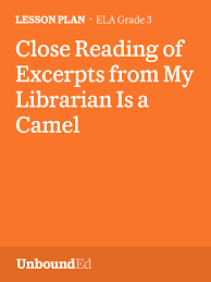 My librarian is a camel will be about. Ela G3 Close Reading Of Excerpts From My Librarian Is A Camel