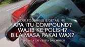 Basuh dan cara basuh kereta denga betul coz makin basuh makin kusam??camner nak hilangkan scrach mark kat kereta ni?? 2 Layer Polish Youtube