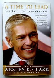 Time to Lead : For Duty, Honor and Country by Wesley K. Clark (2007,  Hardcover) for sale online