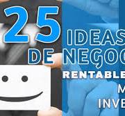 Otras 25 ideas de negocios rentables poca inversión "Tendencias 2025"