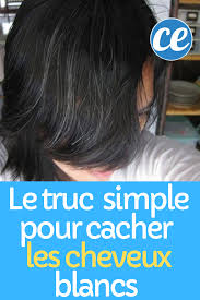 Le Truc Simple Pour Faire Disparaitre Les Cheveux Blancs Remede Pour Cheveux Astuces Pour Cheveux Blancs Cheveux Blancs