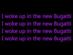 I Woke Up In A New Bugatti Lyrics Lyrics Wake Me Up Wake Up
