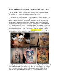 Below is pictures of one person going through the process you should take a look. Get Rid My Tattoo Naturally Book Review Is Jason S Book Useful