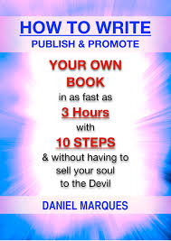 Fall down on your knees. How To Write Publish And Promote Your Own Book In As Fast As 3 Hours With 10 Steps And Without Having To Sell Your Soul To The Devil Ebook By Daniel Marques
