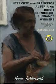 Francisca alegría is on facebook. Amazon Com Interview With Francisca Alegria And Birgit Gernboeck Sundance Winners Issue 3 Fall 2017 Cinematic Codes Review Volume 2 9781981896387 Faktorovich Dr Anna Books