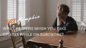 What happens if you take opiates on suboxone. What Happens When You Take Opiates On Suboxone Pax Memphis