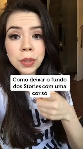 Como deixar o fundo dos Stories com uma cor só