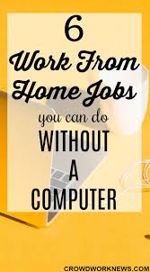Work From Home Jobs You Can Do Without A Computer Work From Home Jobs Work From Home Options Home Jobs