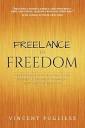 Freelance to Freedom: The Roadmap for Creating a Side Business to ...